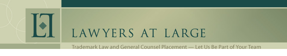 Lawyers at Large - Trademark Law and General Counsel Placement - Let Us Be Part of Your Team